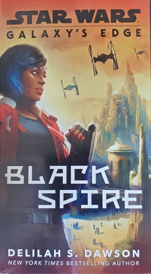 Galaxy's Edge: Black Spire (Star Wars) Galaxy's Edge: Black Spire (Star Wars)