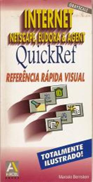 Internet, netscape, eudora & agent: QuickRef - referência rápida visual Internet, netscape, eudora & agent: QuickRef - referência rápida visual