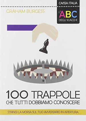100 trappole che tutti dobbiamo conoscere 100 trappole che tutti dobbiamo conoscere