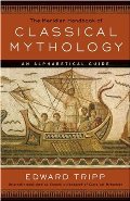 Meridian Handbook of Classical Mythology, The Meridian Handbook of Classical Mythology, The