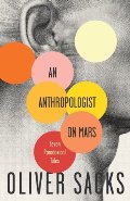 Anthropologist On Mars: Seven Paradoxical Tales, An Anthropologist On Mars: Seven Paradoxical Tales, An
