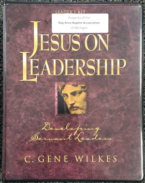 Jesus on Leadership: Resource Kit Jesus on Leadership: Resource Kit