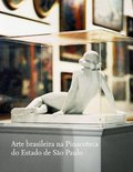 Arte Brasileira na Pinacoteca do Estado de SP (Em Portuguese do Brasil) Arte Brasileira na Pinacoteca do Estado de SP (Em Portuguese do Brasil)