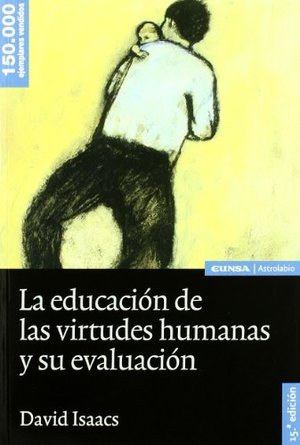 La educación de las virtudes humanas La educación de las virtudes humanas