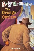 Orange Outlaw (A to Z Mysteries), The Orange Outlaw (A to Z Mysteries), The