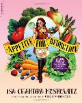 Appetite for Reduction: 125 Fast and Filling Low-Fat Vegan Recipes Appetite for Reduction: 125 Fast and Filling Low-Fat Vegan Recipes