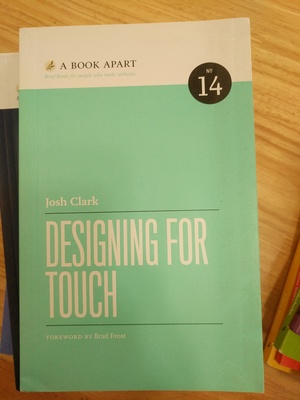 Book Apart - Designing For Touch (No.14), A Book Apart - Designing For Touch (No.14), A