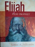 Elijah: Fiery prophet of God (God's people series) Elijah: Fiery prophet of God (God's people series)