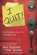 I Quit!: Stop Pretending Everything Is Fine and Change Your Life I Quit!: Stop Pretending Everything Is Fine and Change Your Life