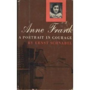 Anne Frank: A Portrait in Courage Anne Frank: A Portrait in Courage