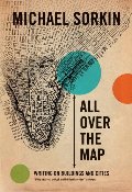 All Over the Map: Writing on Buildings and Cities All Over the Map: Writing on Buildings and Cities