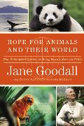 Hope for Animals and Their World: How Endangered Species Are Being Rescued from the Brink Hope for Animals and Their World: How Endangered Species Are Being Rescued from the Brink