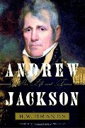 Andrew Jackson: His Life and Times Andrew Jackson: His Life and Times