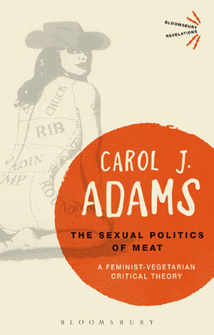 Sexual Politics of Meat, The Sexual Politics of Meat, The