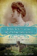 Lady Almina and the Real Downton Abbey: The Lost Legacy of Highclere Castle Lady Almina and the Real Downton Abbey: The Lost Legacy of Highclere Castle