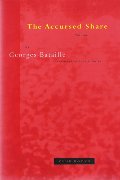 Accursed Share: an Essay on General Economy, Vol. 1: Consumption, The Accursed Share: an Essay on General Economy, Vol. 1: Consumption, The