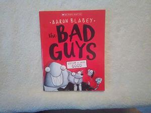 Bad Guys Guide to Being Good, The Bad Guys Guide to Being Good, The