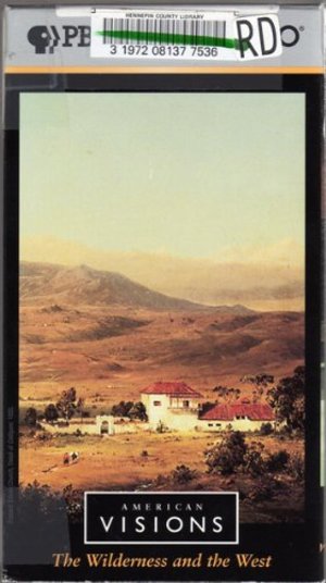 American Visions Volume 3: The Wilderness and The West American Visions Volume 3: The Wilderness and The West