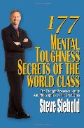 177 Mental Toughness Secrets of the World Class: The Thought Processes, Habits and Philosophies of the Great Ones 177 Mental Toughness Secrets of the World Class: The Thought Processes, Habits and Philosophies of the Great Ones