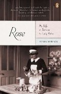 Rose: My Life in Service to Lady Astor Rose: My Life in Service to Lady Astor