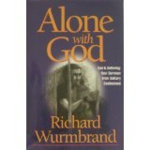 Alone With God: God and Suffering: New Sermons from Solitary Confinement Alone With God: God and Suffering: New Sermons from Solitary Confinement