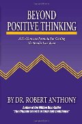 Beyond Positive Thinking: A No-Nonsense Formula for Getting the Results You Want Beyond Positive Thinking: A No-Nonsense Formula for Getting the Results You Want