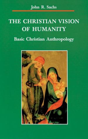 Christian Vision of Humanity, The Christian Vision of Humanity, The
