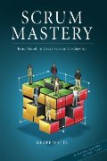 Scrum Mastery: From Good To Great Servant-Leadership Scrum Mastery: From Good To Great Servant-Leadership