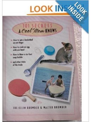 101 Secrets a Cool Mom Knows 101 Secrets a Cool Mom Knows