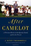 After Camelot: A Personal History of the Kennedy Family - 1968 to the Present After Camelot: A Personal History of the Kennedy Family - 1968 to the Present