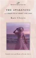 Awakening and Selected Short Fiction (Barnes & Noble Classics Series) (B&N Classics), The Awakening and Selected Short Fiction (Barnes & Noble Classics Series) (B&N Classics), The