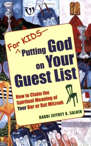 For Kids--Putting God on Your Guest List: How to Reclaim the Spiritual Meaning of Your Bar/Bat Mitzvah For Kids--Putting God on Your Guest List: How to Reclaim the Spiritual Meaning of Your Bar/Bat Mitzvah