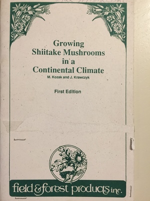 Growing Shiitake Mushrooms in a Continental Climate Growing Shiitake Mushrooms in a Continental Climate