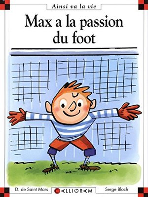 Ainsi va la vie: Max a la passion du foot #21 Ainsi va la vie: Max a la passion du foot #21