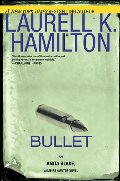 Bullet (Anita Blake, Vampire Hunter) Bullet (Anita Blake, Vampire Hunter)