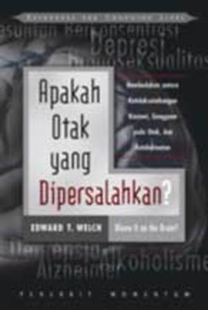 APAKAH OTAK YANG DIPERSALAHKAN? APAKAH OTAK YANG DIPERSALAHKAN?