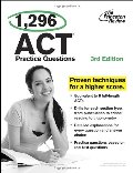 1,296 ACT Practice Questions, 3rd Edition (College Test Preparation) 1,296 ACT Practice Questions, 3rd Edition (College Test Preparation)