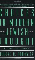 Choices in Modern Jewish Thought: A Partisan Guide Choices in Modern Jewish Thought: A Partisan Guide