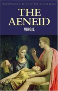 Aeneid (Wordsworth Classics of World Literature) Aeneid (Wordsworth Classics of World Literature)