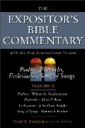 Psalms, Proverbs, Ecclesiastes, Song of Songs (The Expositor's Bible Commentary with The New International Version of the Holy Bible, Volume 5) Psalms, Proverbs, Ecclesiastes, Song of Songs (The Expositor's Bible Commentary with The New International Version of the Holy Bible, Volume 5)