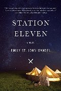 Station Eleven: A novel Station Eleven: A novel