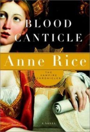 Blood Canticle (The Vampire Chronicles, #10) Blood Canticle (The Vampire Chronicles, #10)