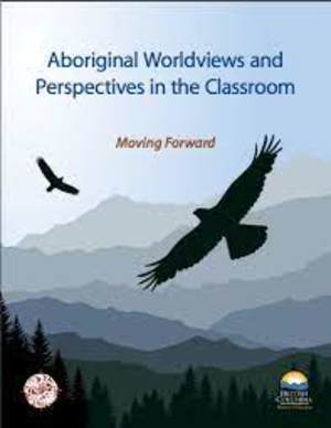 Aboriginal Worldviews and Perspectives in the Classroom Aboriginal Worldviews and Perspectives in the Classroom
