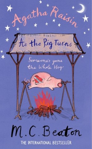 Agatha Raisin: As the Pig Turns Agatha Raisin: As the Pig Turns