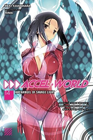 Accel World, Vol. 14: Archangel of Savage Light Accel World, Vol. 14: Archangel of Savage Light