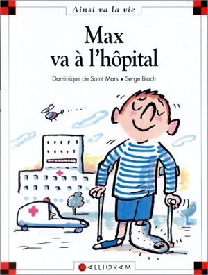 Ainsi va la vie 10: Max va à l'hôpital Ainsi va la vie 10: Max va à l'hôpital