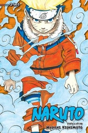 Naruto: 3-in-1 Edition, Vol. 1 (Uzumaki Naruto / The Worst Client / Dreams) Naruto: 3-in-1 Edition, Vol. 1 (Uzumaki Naruto / The Worst Client / Dreams)
