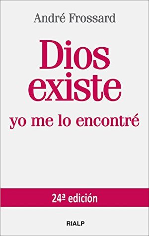 Dios Existe. Yo me lo encontré Dios Existe. Yo me lo encontré