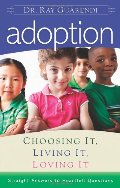 Adoption: Choosing It, Living It, Loving It Adoption: Choosing It, Living It, Loving It