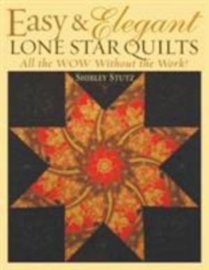 Easy and Elegant Lone Star Quilts Easy and Elegant Lone Star Quilts